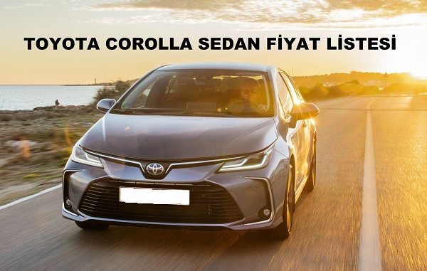 2022 Toyota Corolla Sedan Fiyat Listesi