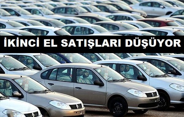 ikinci el otomobil satışları düşüyor!