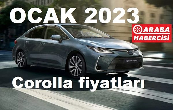 Toyota Corolla Fiyat Listesi Ocak 2023.