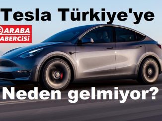 2023 Tesla Türkiye neden gelmiyor