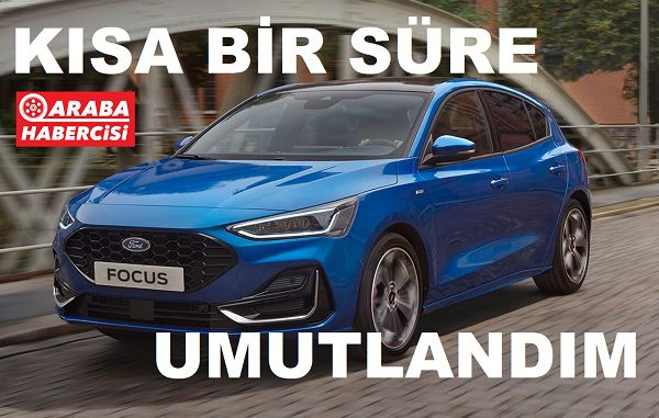 Ford üretimi bitecek modeller 2023