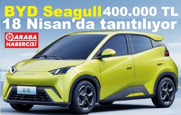 BYD Seagull Fiyat Listesi Tahmini 2023