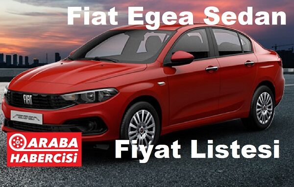 Fiat Egea Fiyat Listesi Nisan 2023.