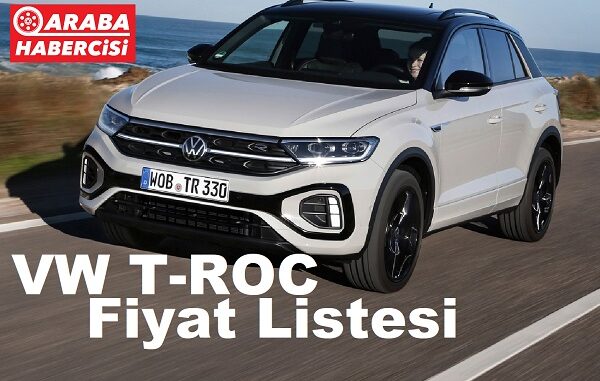 Volkswagen TRoc Fiyat Listesi Nisan 2023