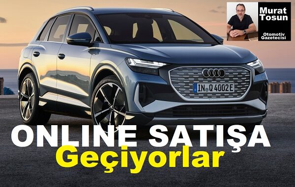 Audi online satışa geçiyor 2024