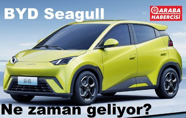 BYD Seagull Fiyat Listesi 2023