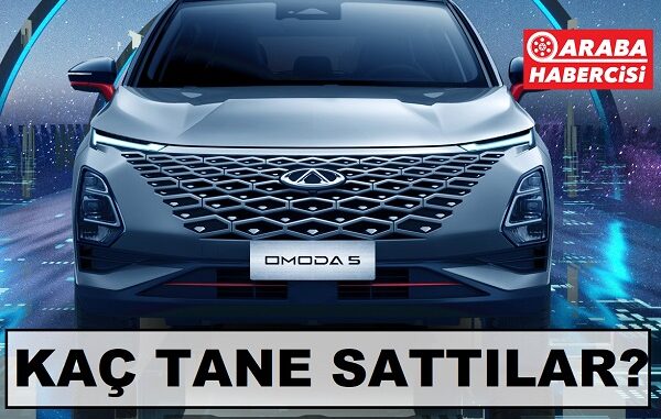 Chery Türkiye satış rakamları 2023.