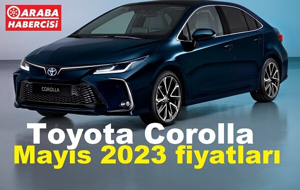 Toyota Corolla fiyat Mayıs 2023