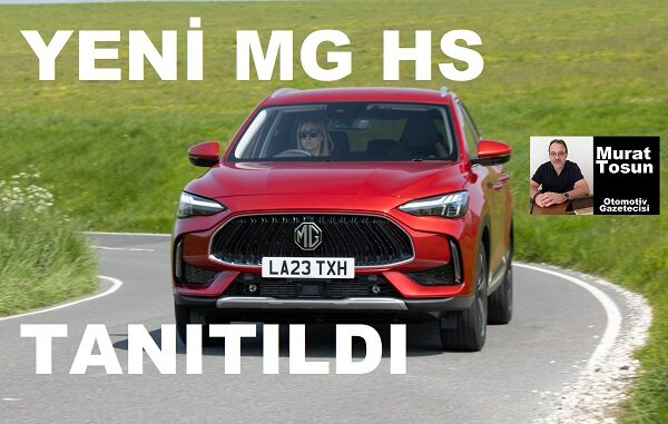 Yeni MG HS Tanıtıldı 2023