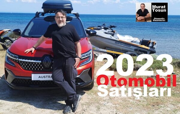 2023 otomobil satış rakamları açıklandı