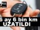 6 ay 6 bin kilometre sınırı uzatıldı.