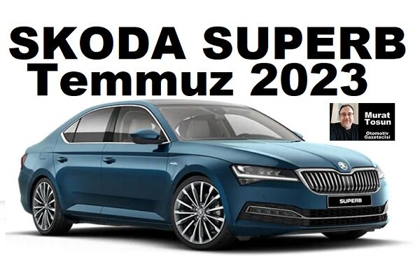 Skoda Superb Temmuz 2023 Fiyat Listesi