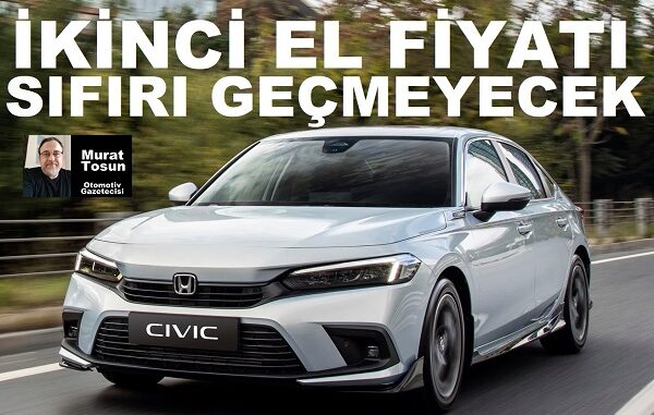 ikinci el fiyatı 0 km fiyatını geçmeyecek