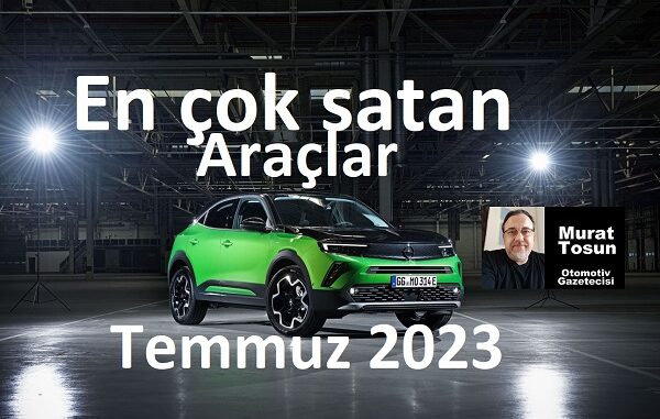 En çok satan araçlar Temmuz 2023.