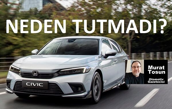 Honda Civic Sedan Neden Tutmadı