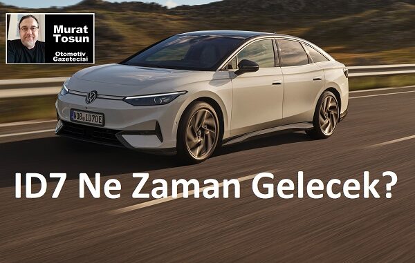 Volkswagen ID7 Ne Zaman Satılacak