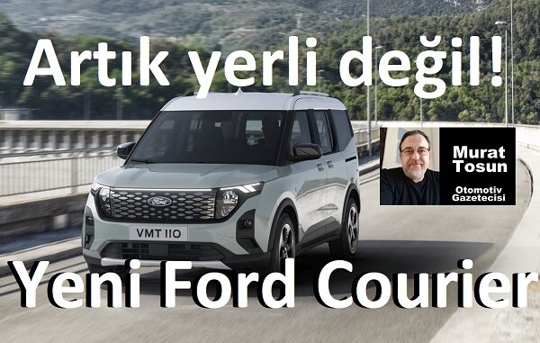 Yeni Ford Courier ne zaman geliyor?