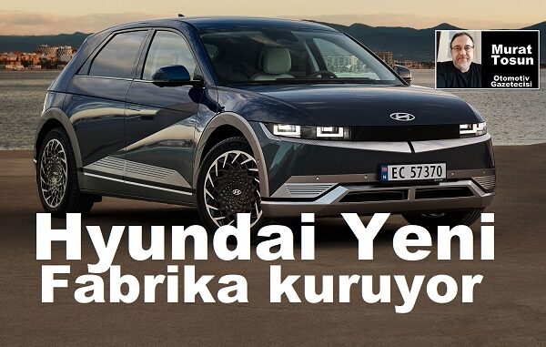 Hyundai Suudi Arabistan Fabrikası Yatırımı