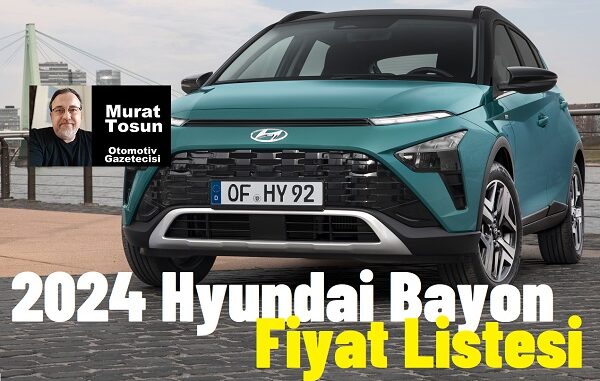 Hyundai Bayon 2024 Fiyat Listesi.