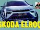 Skoda Elroq ne zaman satılacak?