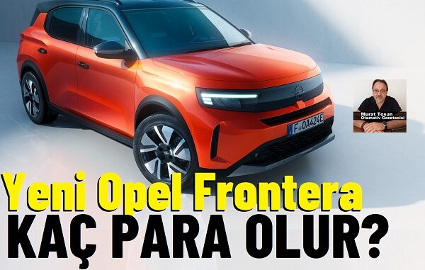 Opel Frontera Fiyat Listesi.