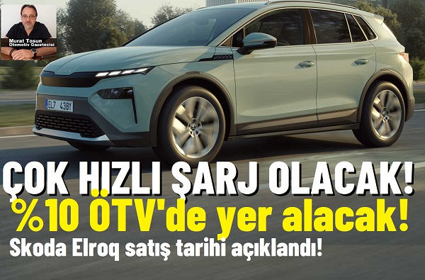 Skoda Elroq ne zaman satılacak