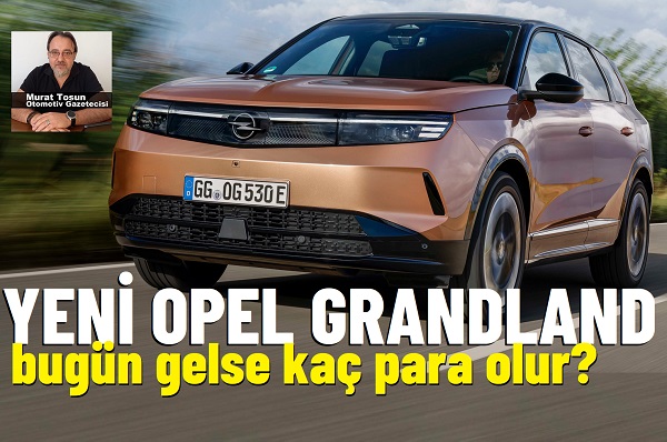 Yeni Opel Grandland Fiyat